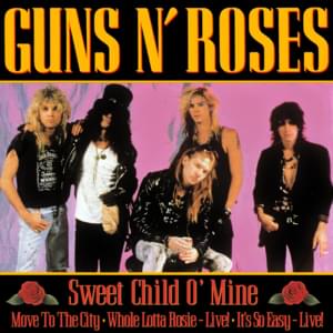 Sweet Child O’ Mine - Guns N' Roses