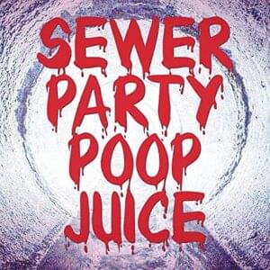 Sewer Party Poop Juice - Bonecage (Ft. Daddyphatsnaps, Dan Bull & JT Music)