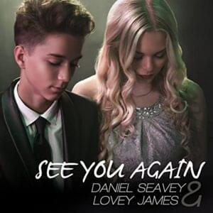 See You Again (Cover Version) - Lovey James, Daniel Seavey (Ft. Daniel Seavey & Lovey James)