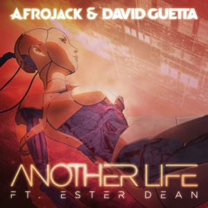 Another Life - AFROJACK & David Guetta (Ft. Ester Dean)