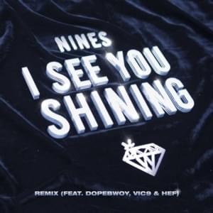 I See You Shining (Remix) - Nines (Ft. Dopebwoy, Hef & Vic9)