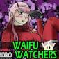 Waifu Watchers - Mir Blackwell (Ft. Aerial Ace, BLAX, Breeton Boi, CraniumPK, Ham Sandwich (USA), IAMCHRISCRAIG, Joradonic, Kroco & RAGE (USA))