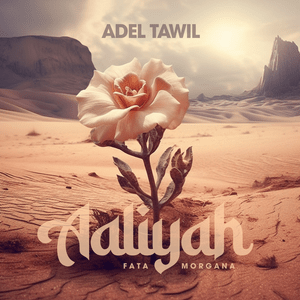 Aaliyah (Fata Morgana) - Adel Tawil