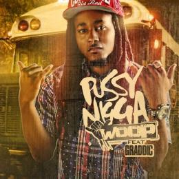 Pussy Nigga - Woop (Ft. Yo Gotti)