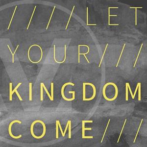 Let Your Kingdom Come  (Single) - Vineyard Worship