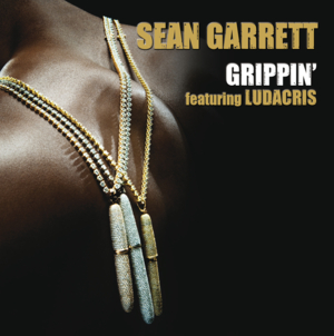 Grippin’ - Sean Garrett (Ft. Ludacris)