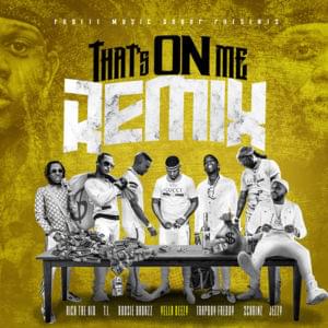 That’s On Me (Remix) - Yella Beezy (Ft. 2 Chainz, Boosie Badazz, Jeezy, Rich The Kid, T.I. & Trapboy Freddy)