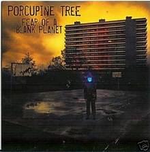 Fear of a Blank Planet - Porcupine Tree