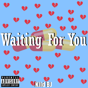 Waiting For You (Feat. Shiloh Dynasty) - Kiid Bj (Ft. Shiloh Dynasty)