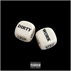 Dirty Work - GRIP