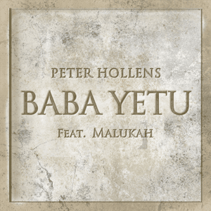 Baba Yetu - Peter Hollens (Ft. Malukah)