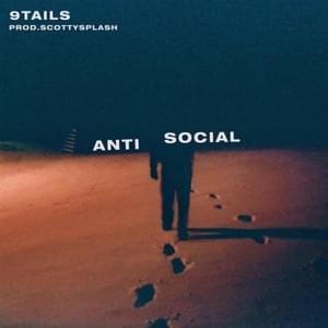 ANTI-SOCIAL ✨ - ​scotty splash (Ft. 9TAILS)