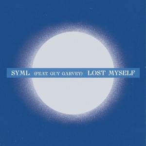 Lost Myself (Remix) - SYML (Ft. Guy Garvey)