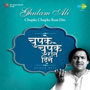 Chupke Chupke Raat Din - Ghulam Ali