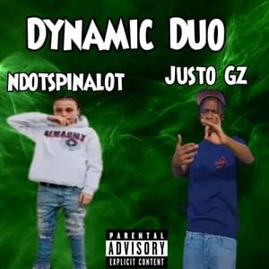 Dynamic Duo - Ndotspinalot (Ft. Justo Gz)