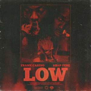 Low - Frank Casino (Ft. A$AP Ferg)