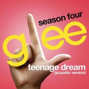 Teenage Dream (Acoustic) - Glee Cast