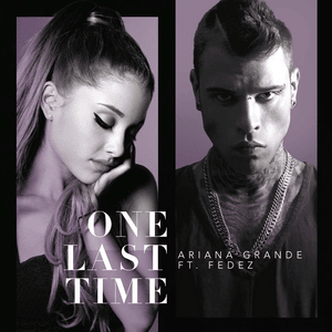 One Last Time (Fedez Remix) - Ariana Grande (Ft. Fedez)