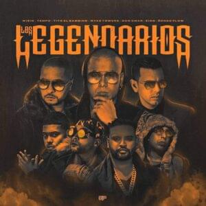 Los Legendarios - Wisin, Myke Towers & Don Omar (Ft. Ñengo Flow, Los Legendarios, Tempo, Tito "El Bambino", Yandel & Zion)