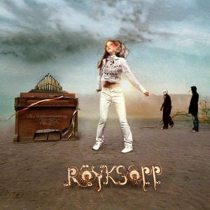 Go Away - Röyksopp