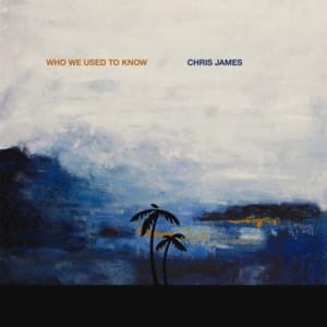 Who We Used To Know - Chris James