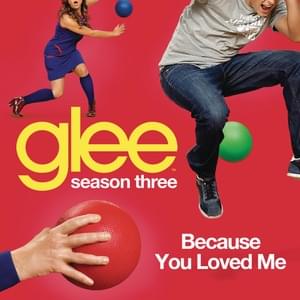 Because You Loved Me - Glee Cast