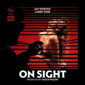 On Sight - Jay Worthy (Ft. Larry June)