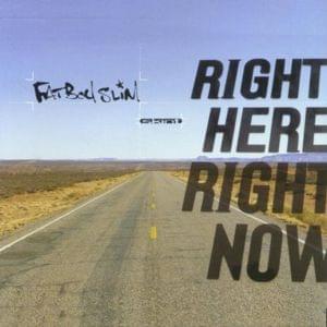 Right Here, Right Now - Fatboy Slim