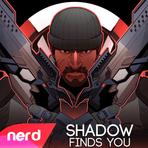 Shadow Finds You - NerdOut