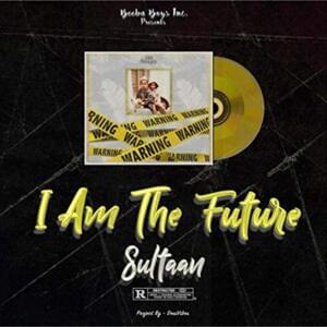 I Am the Future - Sultaan