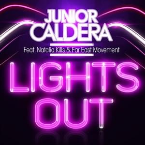 Lights Out (Go Crazy) - Junior Caldera (Ft. Far East Movement & Natalia Kills)