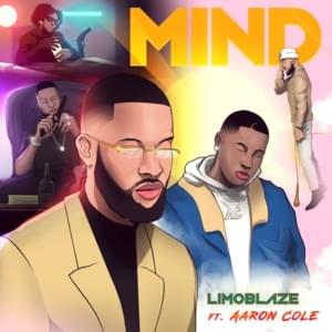 Mind (Remix) - Limoblaze (Ft. Aaron Cole)