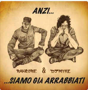 Anzi... Siamo Già Arrabbiati - Rancore & DJ Myke