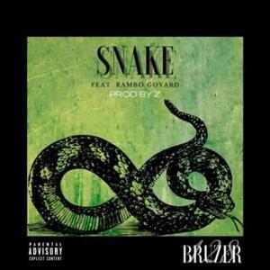 Snake - Bruzer (Ft. Rambo Goyard & Z)