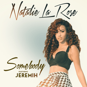 Somebody - Natalie La Rose (Ft. Jeremih)