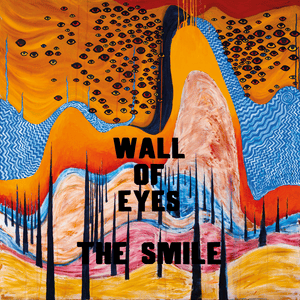 Wall of Eyes - The Smile