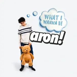 What I Wanna Be - ARON