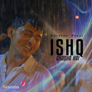 Ishq Chadha Hai - Darshan Raval