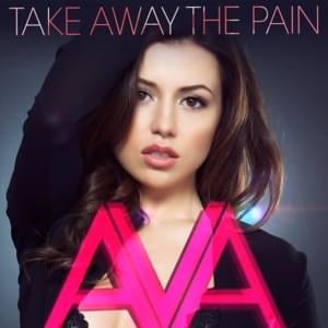 Take Away the Pain - Ava Max