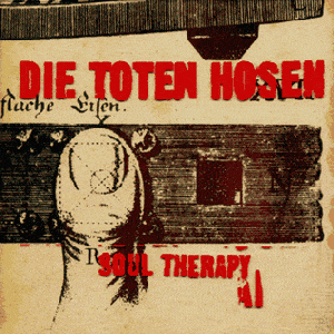 Soul Therapy - Die Toten Hosen