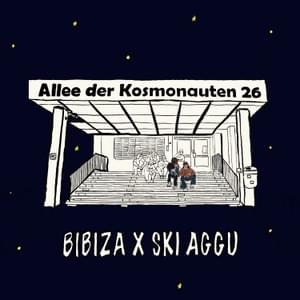 Kosmonauten - BIBIZA & Ski Aggu