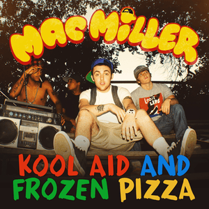 Kool Aid & Frozen Pizza - Mac Miller