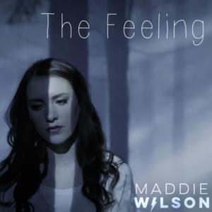 The Feeling - Maddie Wilson