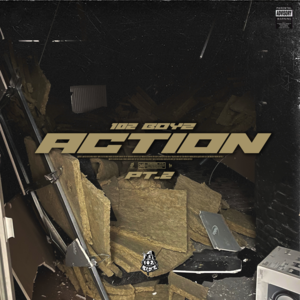 Action, Pt. 2 - 102 Boyz (Ft. Addikt102 & Chapo102)