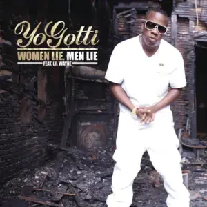 Women Lie, Men Lie - Yo Gotti (Ft. Lil Wayne)