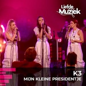 Mijn kleine Presidentje (uit Liefde Voor Muziek) - K3