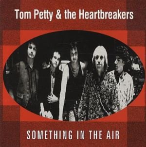 Something in the Air - Tom Petty and the Heartbreakers