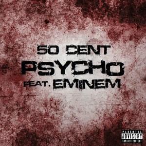 Psycho - 50 Cent (Ft. Eminem)