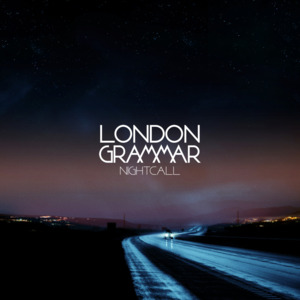 Nightcall - London Grammar