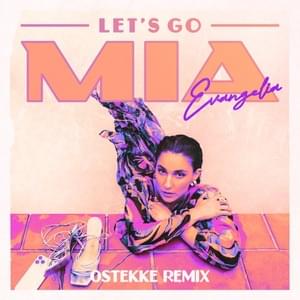 Let’s Go MIA (OsTEKKe Remix) - Evangelia